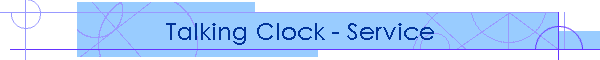 Talking Clock - Service
